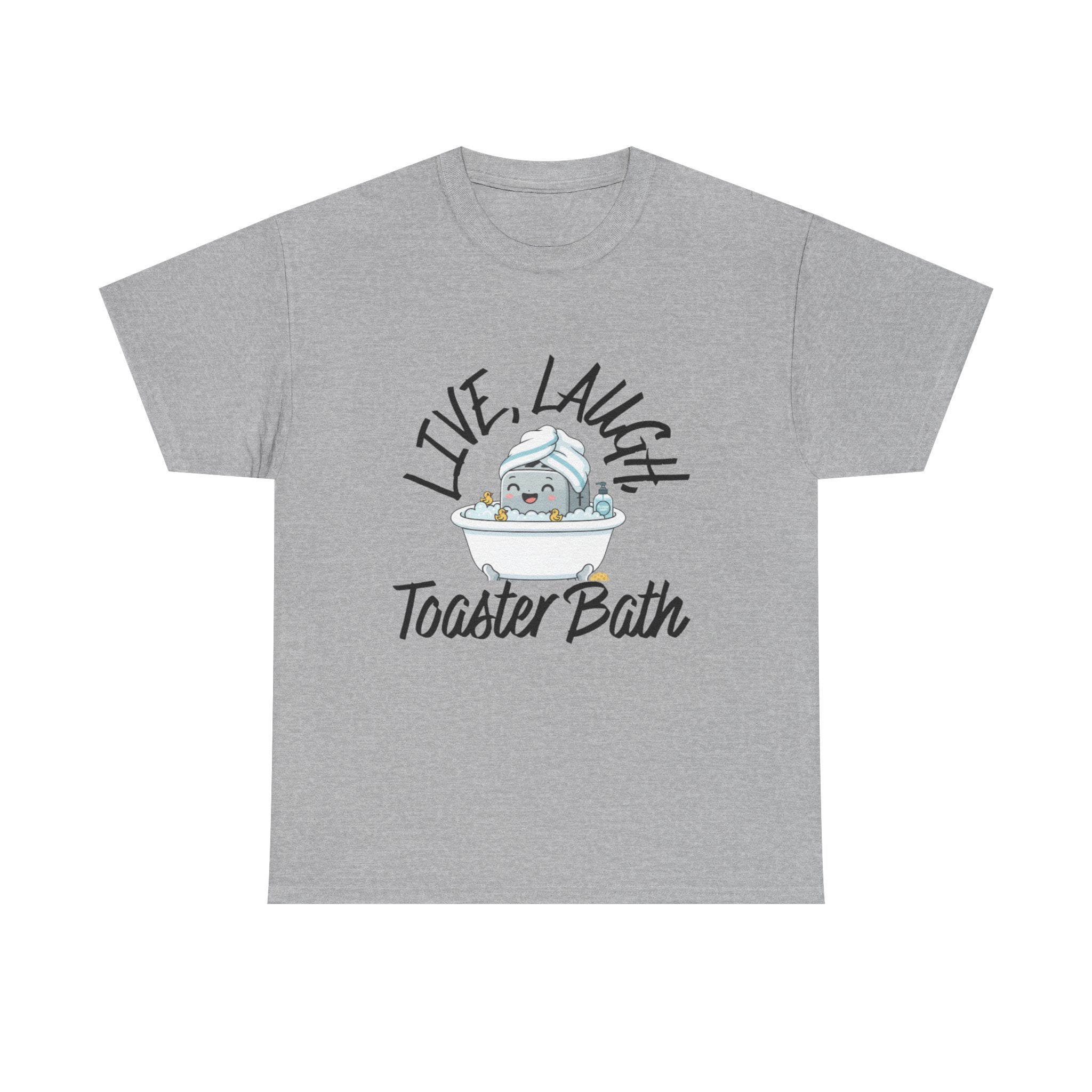 T-Shirt — "Live, Laugh, Toaster Bath"