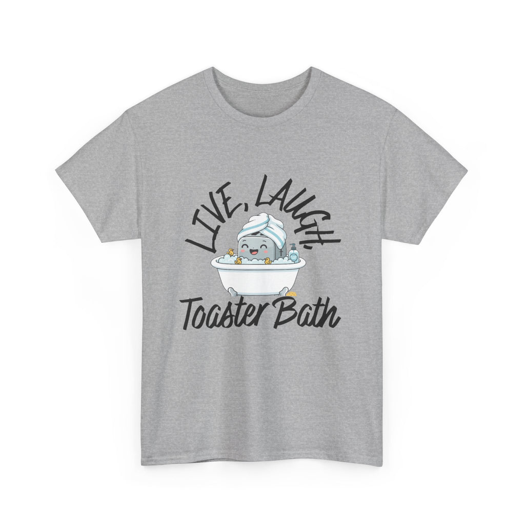 T-Shirt — "Live, Laugh, Toaster Bath"