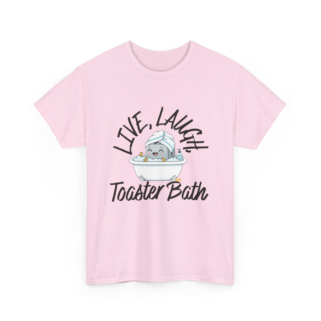 T-Shirt — "Live, Laugh, Toaster Bath"
