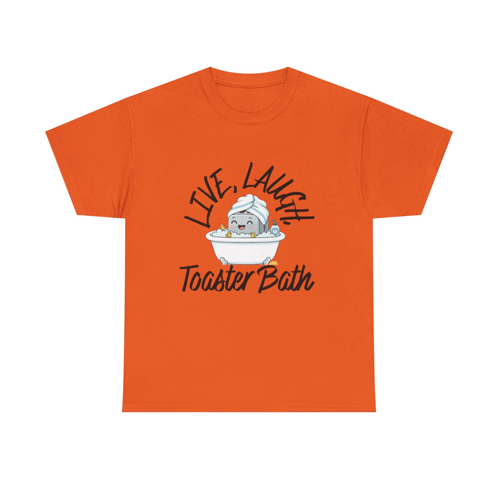 T-Shirt — "Live, Laugh, Toaster Bath"