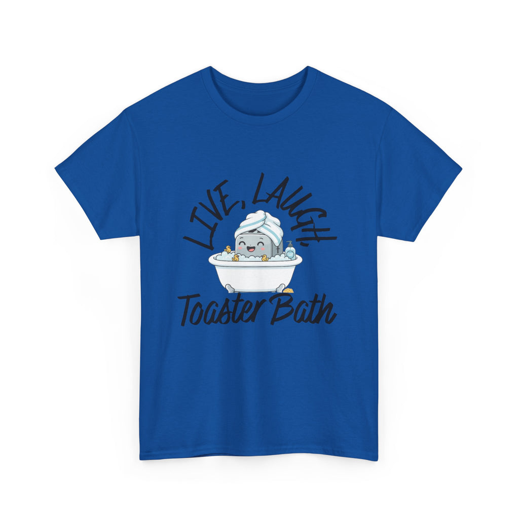 T-Shirt — "Live, Laugh, Toaster Bath"