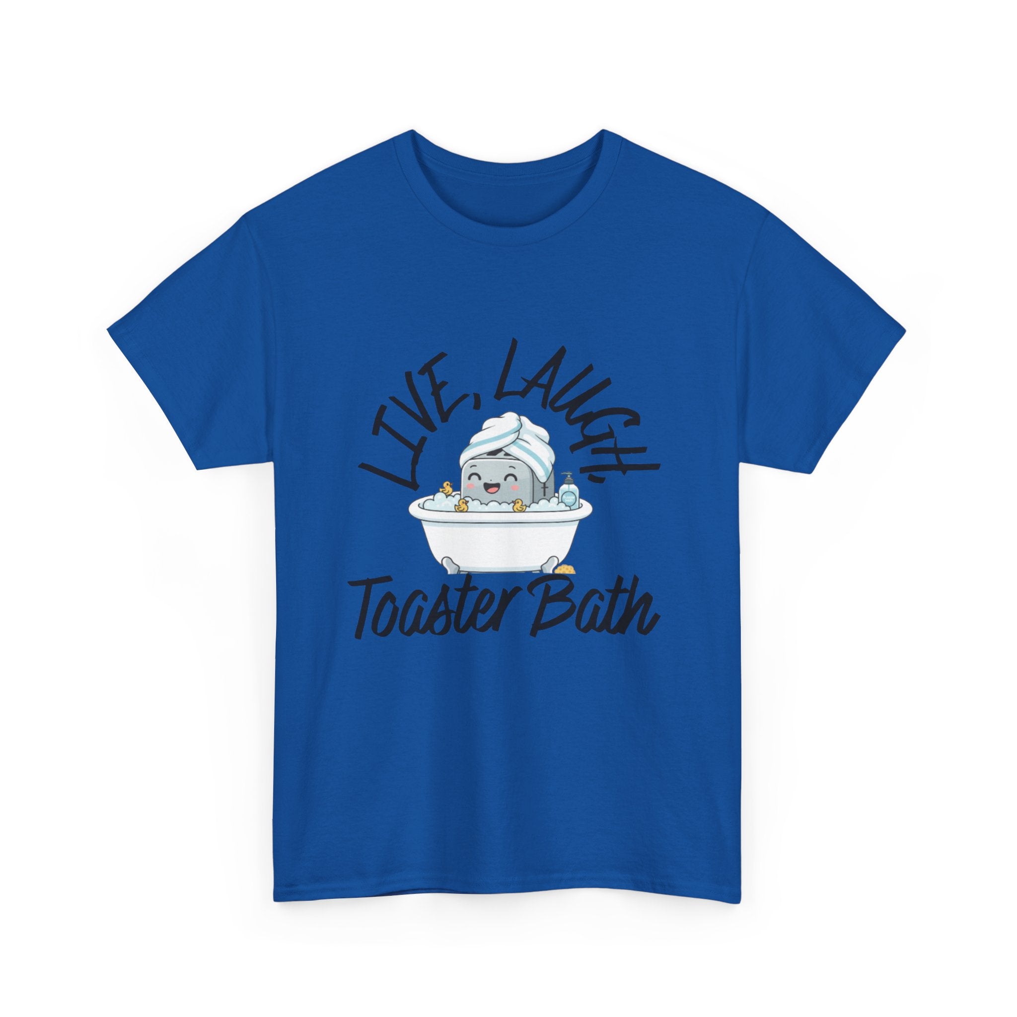 T-Shirt — "Live, Laugh, Toaster Bath"