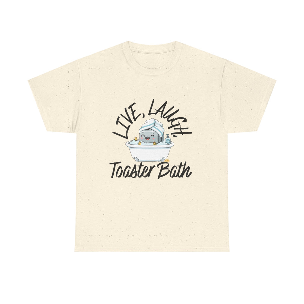 T-Shirt — "Live, Laugh, Toaster Bath"