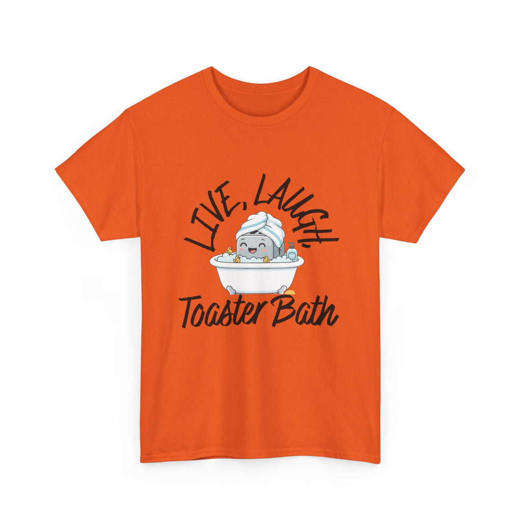 T-Shirt — "Live, Laugh, Toaster Bath"