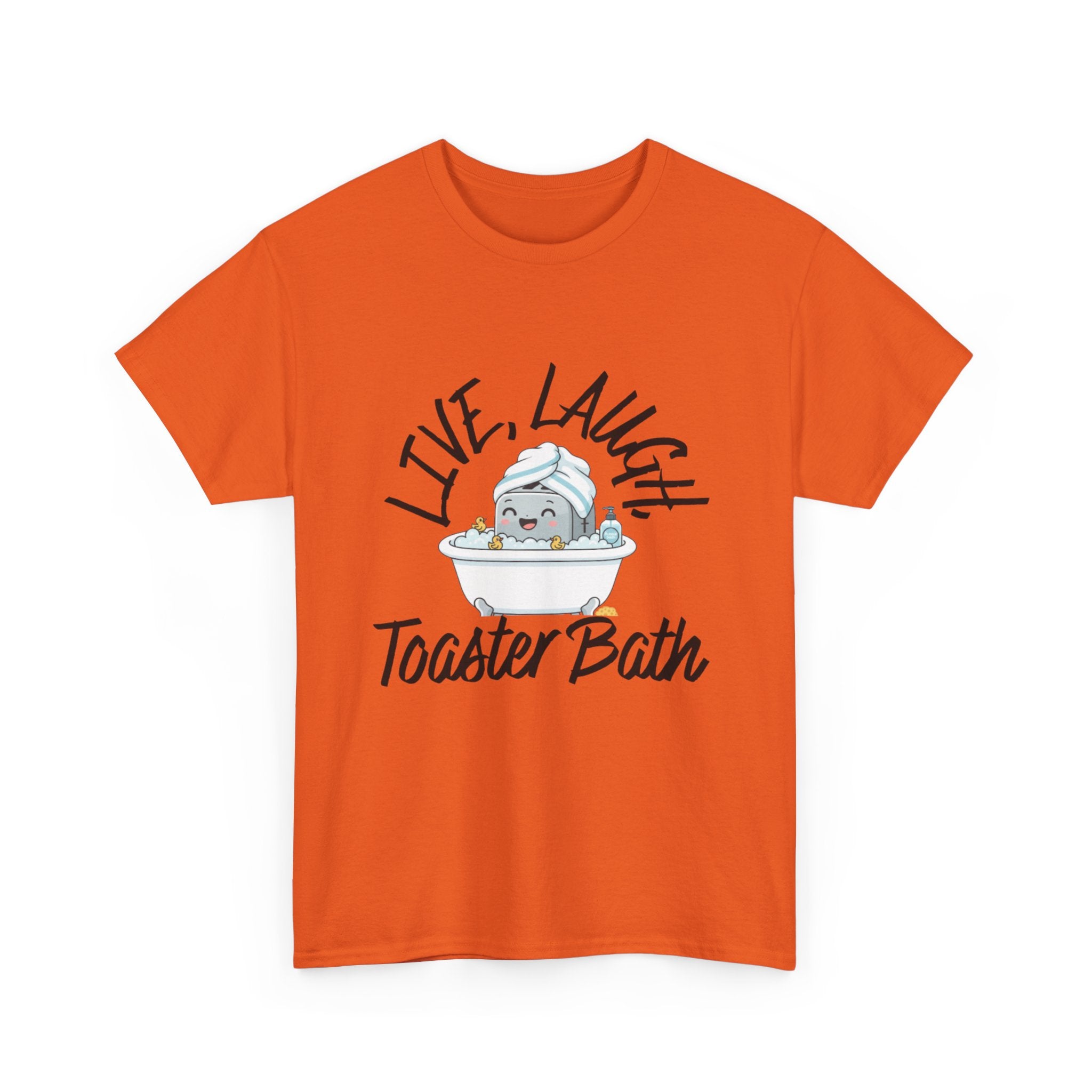 T-Shirt — "Live, Laugh, Toaster Bath"