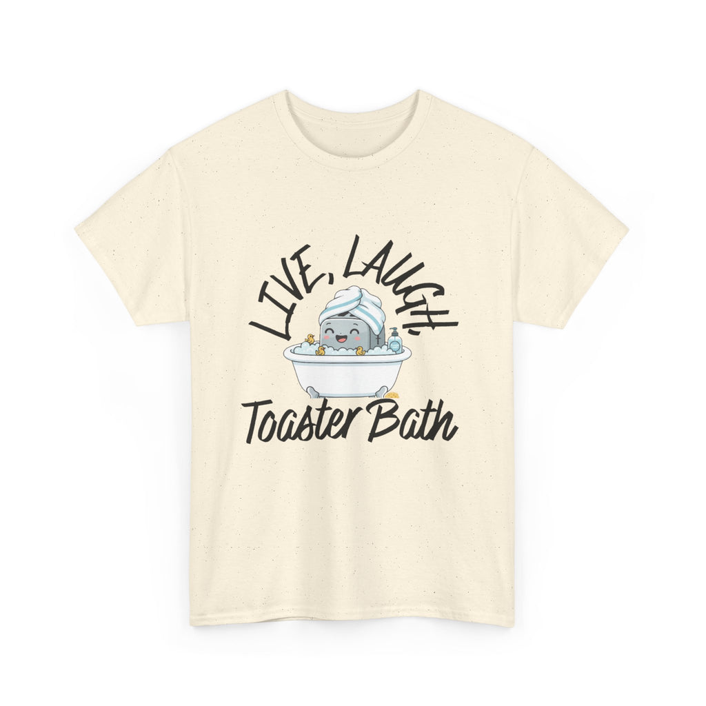 T-Shirt — "Live, Laugh, Toaster Bath"